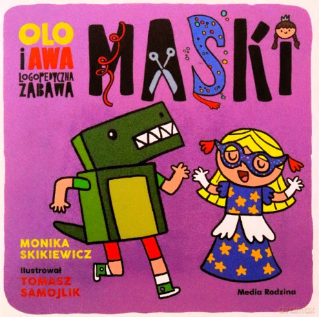 Maski. Olo i Awa Logopedyczna zabawa - Monika Skikiewicz [KSIĄŻKA]