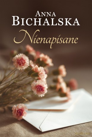 Nienapisane - Anna Bichalska [KSIĄŻKA]