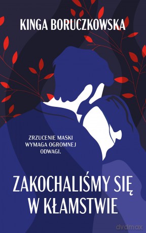 Zakochaliśmy się w kłamstwie - Kinga Boruczkowska [KSIĄŻKA]