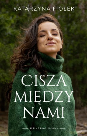 Cisza między nami. Druga połowa - Katarzyna Fiołek [KSIĄŻKA]