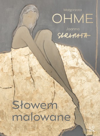 Słowem malowane - Małgorzata Ohme, Joanna Sarapata [KSIĄŻKA]