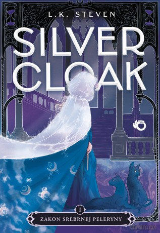 Zakon Srebrnej Peleryny. Silvercloak. (Tom 1) - Laura Steven [KSIĄŻKA]
