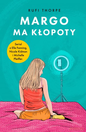 Margo ma kłopoty - Rufi Thorpe [KSIĄŻKA]