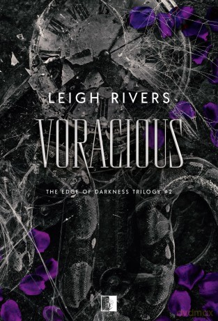 Voracious. The Edge of Darkness Trilogy. (Tom 2) - Leigh Rivers [KSIĄŻKA]