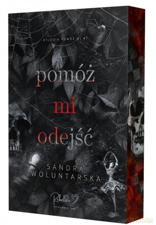 Pomóż mi odejść. Pomóż mi. (Tom 1) (ilustrowane brzegi) - Sandra Woluntarska [KSIĄŻKA]
