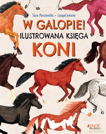 W galopie! Ilustrowana księga koni - Sara Panzavolta [KSIĄŻKA]