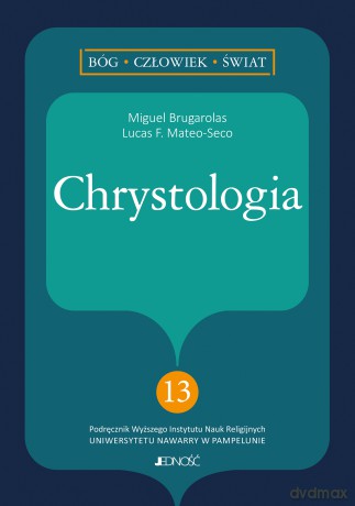 Chrystologia - Lucas Francisco Mateo-Seco, Miguel Brugarolas [KSIĄŻKA]