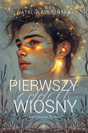 Pierwszy oddech wiosny. Rodzeństwo Roux. (Tom 2) - Natalia Kulpińska [KSIĄŻKA]