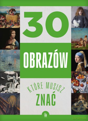 30 obrazów, które musisz znać - Izabela Winiewicz-Cybulska [KSIĄŻKA]
