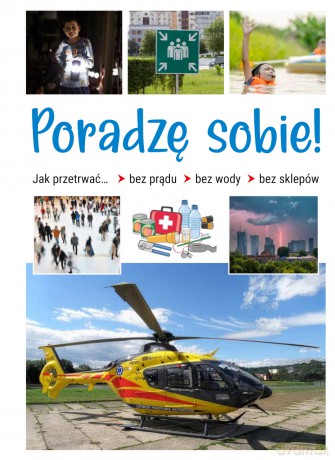 Poradzę sobie! Jak przetrwać bez prądu, bez wody, bez sklepów - Jarosław Górski [KSIĄŻKA]