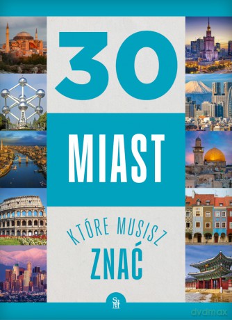 30 miast, które musisz znać - Monika Płóciennik [KSIĄŻKA]