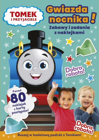 Gwiazda nocnika! (Tomek i przyjaciele. Zabawy i zadania z naklejkami [KSIĄŻKA]