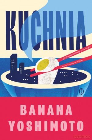 Kuchnia - Banana Yoshimoto [KSIĄŻKA]