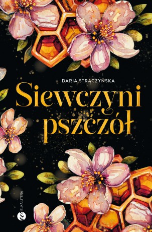 Siewczyni pszczół - Daria Strączyńska [KSIĄŻKA]