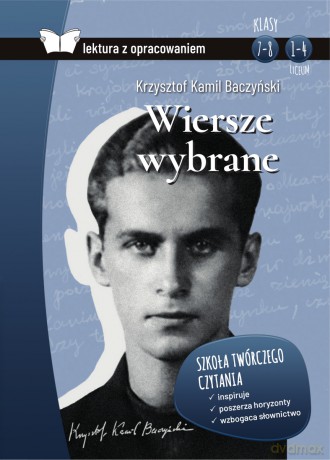 Wiersze wybrane. Lektura z opracowaniem - Krzysztof Kamil Baczyński [KSIĄŻKA]