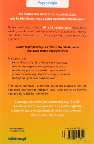 Jak motywować młodych ludzi. Przełomowe odkrycia psychologii rozwoju od 10 do 25 roku życia - David Yeager [KSIĄŻKA]