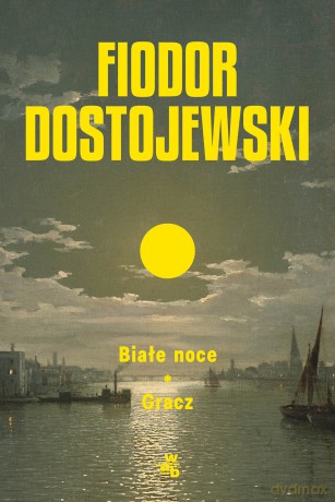 Białe noce. Gracz - Fiodor Dostojewski [KSIĄŻKA]
