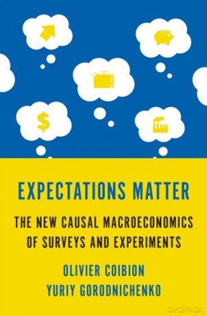 Expectations Matter. The New Causal Macroeconomics of Surveys and Experiments - Olivier Coibion [KSIĄŻKA]