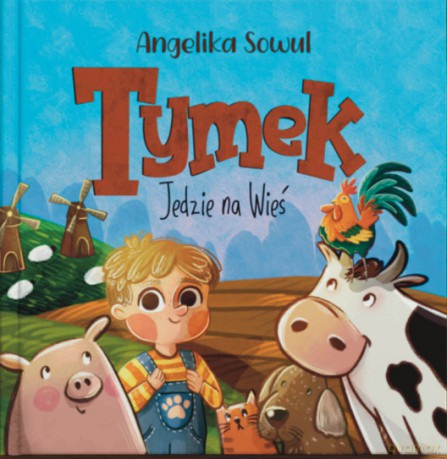 Tymek jedzie na wieś - Angelika Sowul [KSIĄŻKA]