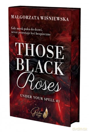 Those black roses. Under your spell. (Tom 1 (ilustrowane brzegi) - Małgorzata Wiśniewska [KSIĄŻKA]