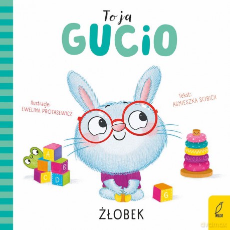 Żłobek. To ja, Gucio - Agnieszka Sobich [KSIĄŻKA]