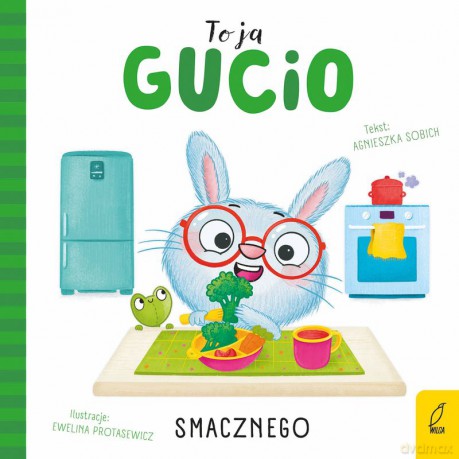 Smacznego. To ja, Gucio - Agnieszka Sobich [KSIĄŻKA]