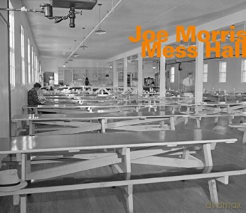 Joe Morris: Mess Hall [CD]