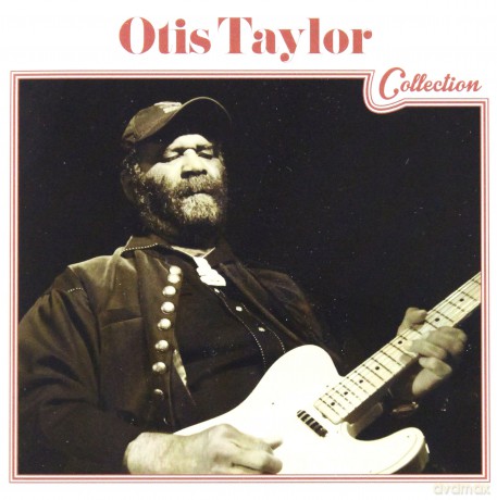 Otis Taylor: Otis Taylor Collection [CD]