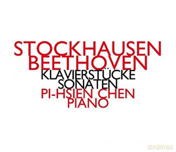 Pi-Hsien Chen: Stockhausen, Beethoven: Piano Pieces and Sonatas [CD]