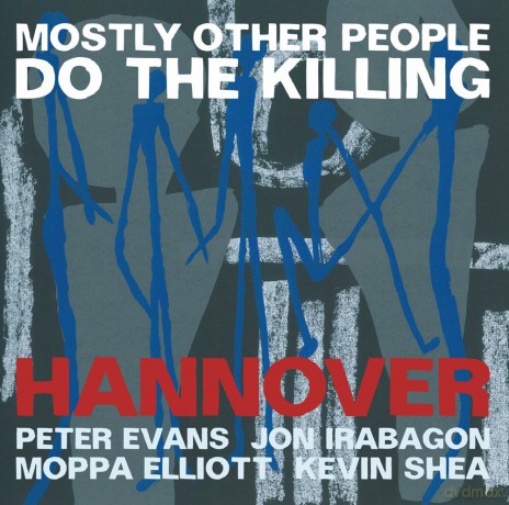 Mostly Other People Do The Killing: Hannover [CD]