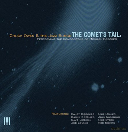 Chuck Owen And The Jazz Surge: Comet\'s Tail: Performing The Compositions Of Michael Brecker [CD]