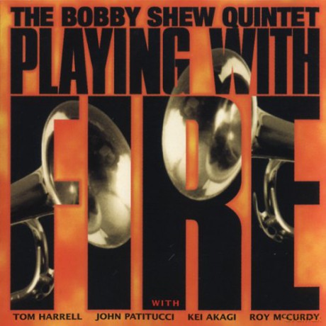 Bobby Shew: Playing With Fire [CD]