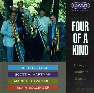 Blair Bollinger, Scott Hartman, Mark Lawrence Joe Alessi: Four of a Kind - Music for Trombone Quartet [CD]