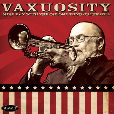 Mike Vax With The Ohlone Wind Orchestra: Vaxuosity [CD]