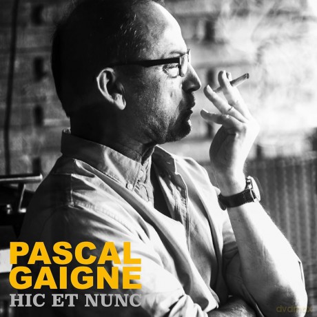 Gaigne Pascal: Pascal Gaigne - Hic Et Nunc [2CD]