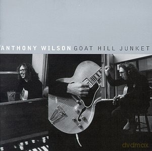 Anthony Wilson: Goat Hill Junket [CD]