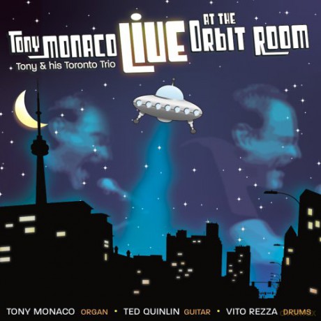 Tony Monaco And His Toronto Trio: Live At The Orbit Room [CD]
