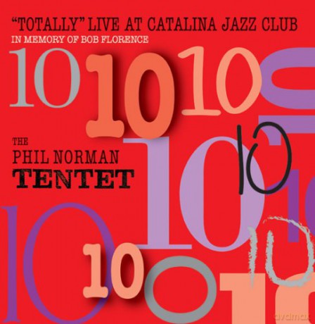 Phil Norman Tentet: Totally Live At Catalina Jazz Club [CD]