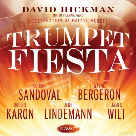 David Hickman W/ Arturo Sandoval Wayne Bergeron: Trumpet Fiesta [CD]