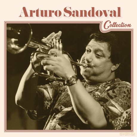 Arturo Sandoval: Arturo Sandoval Collection [CD]