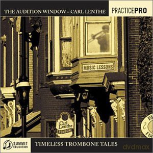Carl Lenthe: The Audition Window-Timeless Trombone Tales [CD]