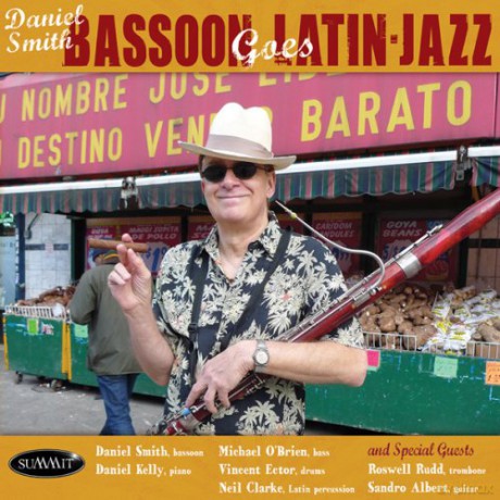 Daniel Smith: Bassoon Goes Latin Jazz! [CD]
