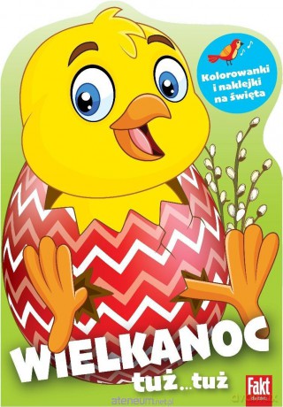 Wielkanoc tuż...tuż. Kolorowanki z naklejkami.. [KSIĄŻKA]
