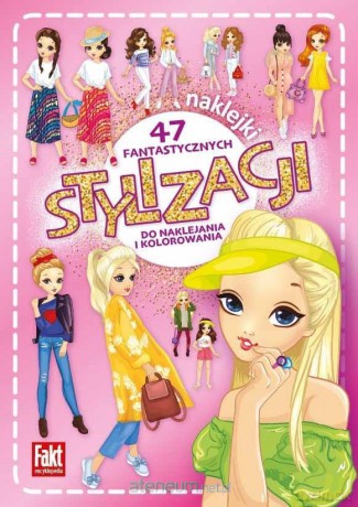 47 fantastycznych stylizacji. do naklejania.. [KSIĄŻKA]