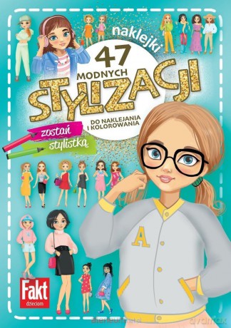 47 modnych stylizacji. zostań stylistką [KSIĄŻKA]