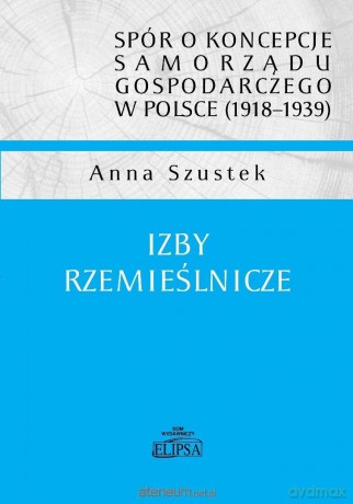 Izby rzemieślnicze - Anna Szustek [KSIĄŻKA]