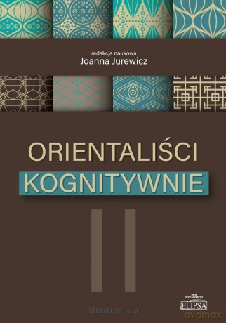 Orientaliści kognitywnie II - Joanna Jurewicz [KSIĄŻKA]