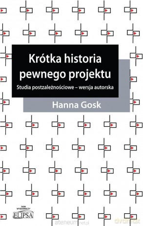 Krótka historia pewnego projektu - Hanna Gosk [KSIĄŻKA]