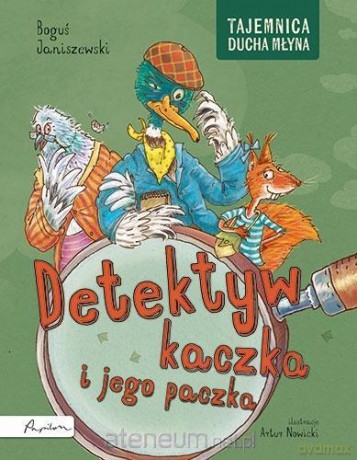 Detektyw kaczka i jego paczka Tajemnica Ducha.. - Boguś Janiszewski [KSIĄŻKA]