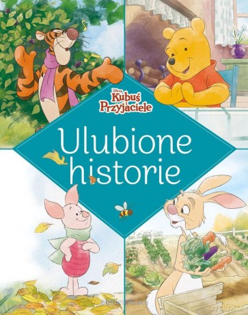 Ulubione historie. Disney Kubuś i Przyjaciele [KSIĄŻKA]